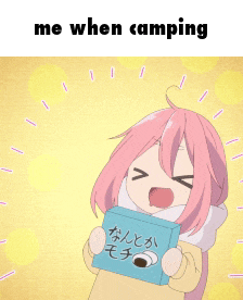 Me When Camping GIF