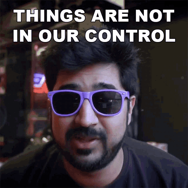 Things Are Not In Our Control Rushi GIF