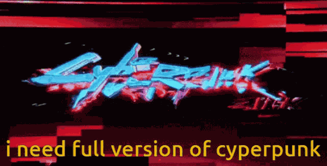 Cyberpunk Cyberpunk I Need It GIF