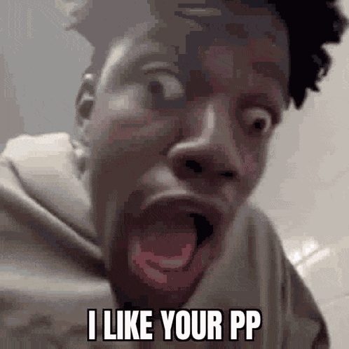 I Like Your Pp GIF