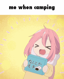 Me When Camping GIF