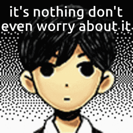 Omori Its Nothing GIF