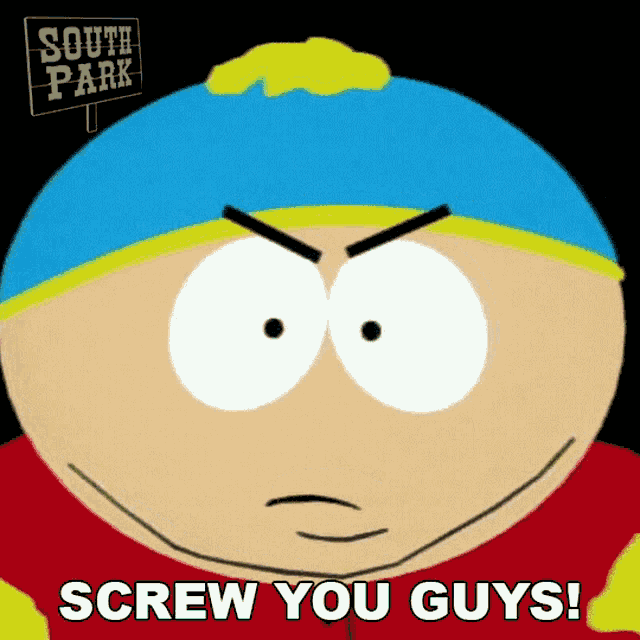 Screw You Guys Eric Cartman GIF
